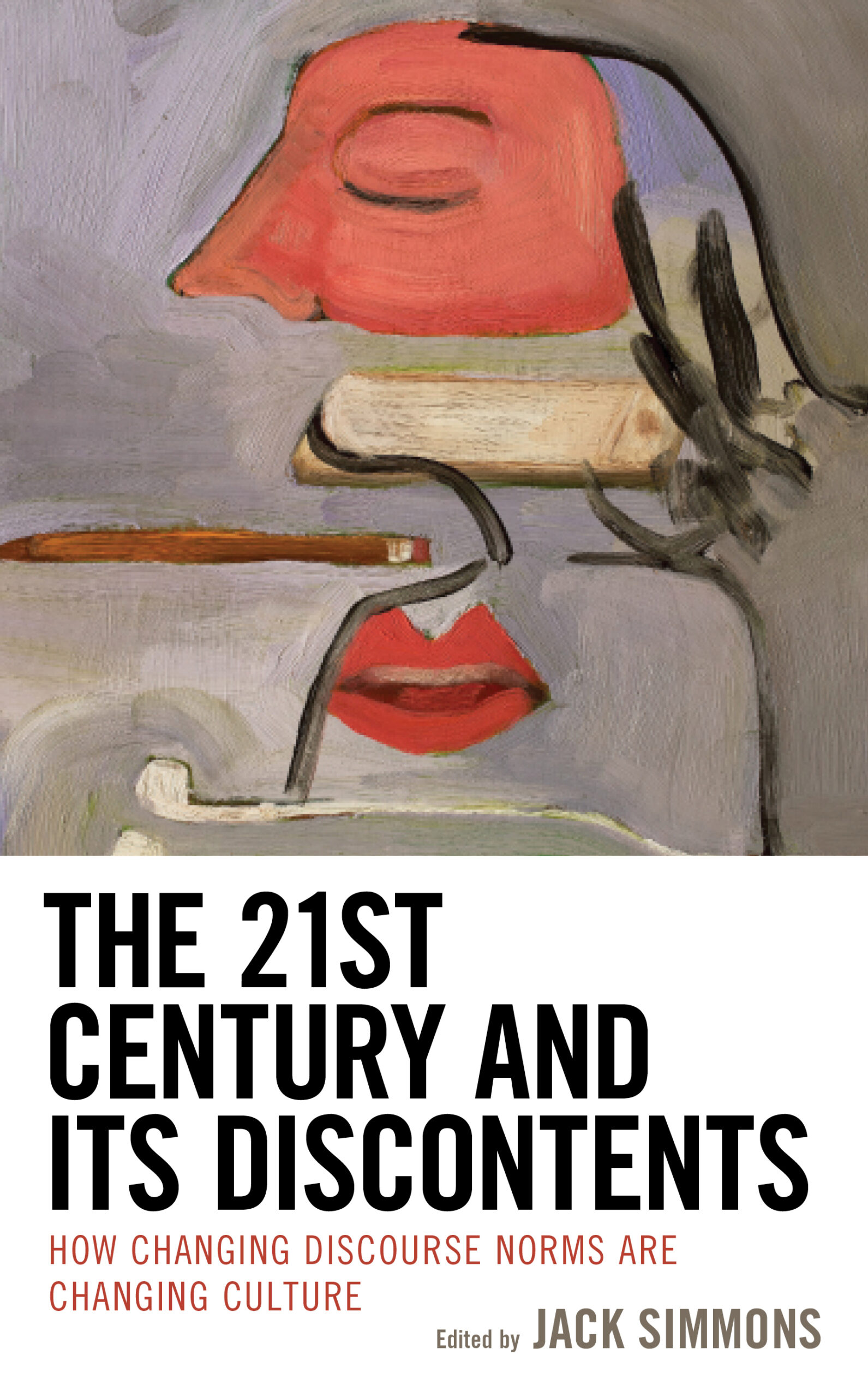 21st Century and Its Discontents, edited by Jack Simmons (in progress)