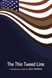 The Thin Tweed Line: A Metaphysical Comedy by Jack Simmons