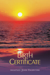 Birth Certificate: Selected Poems by John Valentine