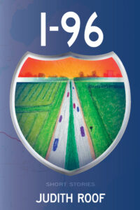 I-96 I-96: Short Stories by Judith Roof