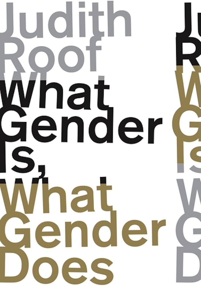 What Gender Is, What Gender Does by Judith Roof